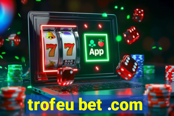 trofeu bet .com